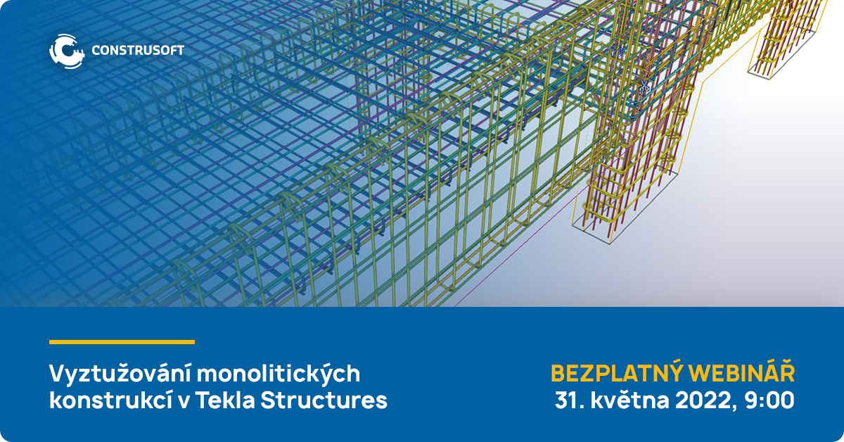 Vyztužování monolitických konstrukcí webinář Tekla Structures Construsoft