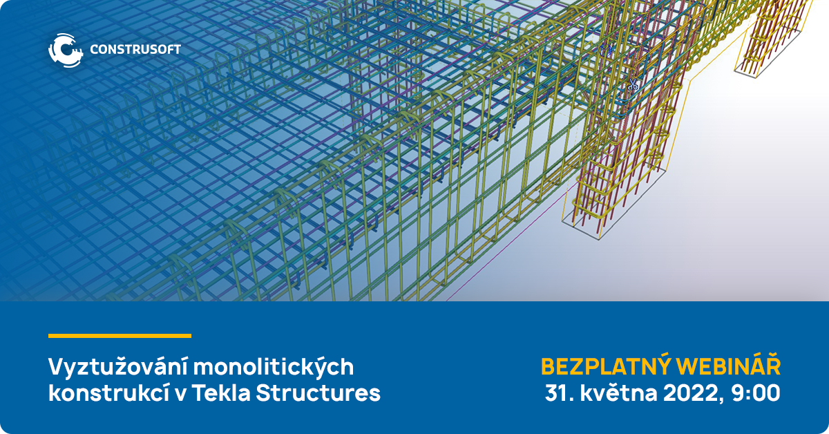 Vyztužování monolitických konstrukcí webinář Tekla Structures Construsoft