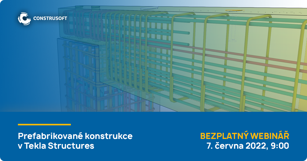 Webinář Tekla Structures Prefabrikované konstrukce